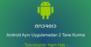 Android Aynı Uygulamadan 2 Tane Kurma